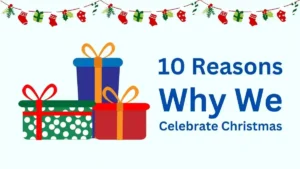 10 reasons why we celebrate Christmas