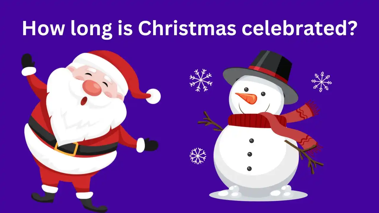 How long is Christmas celebrated