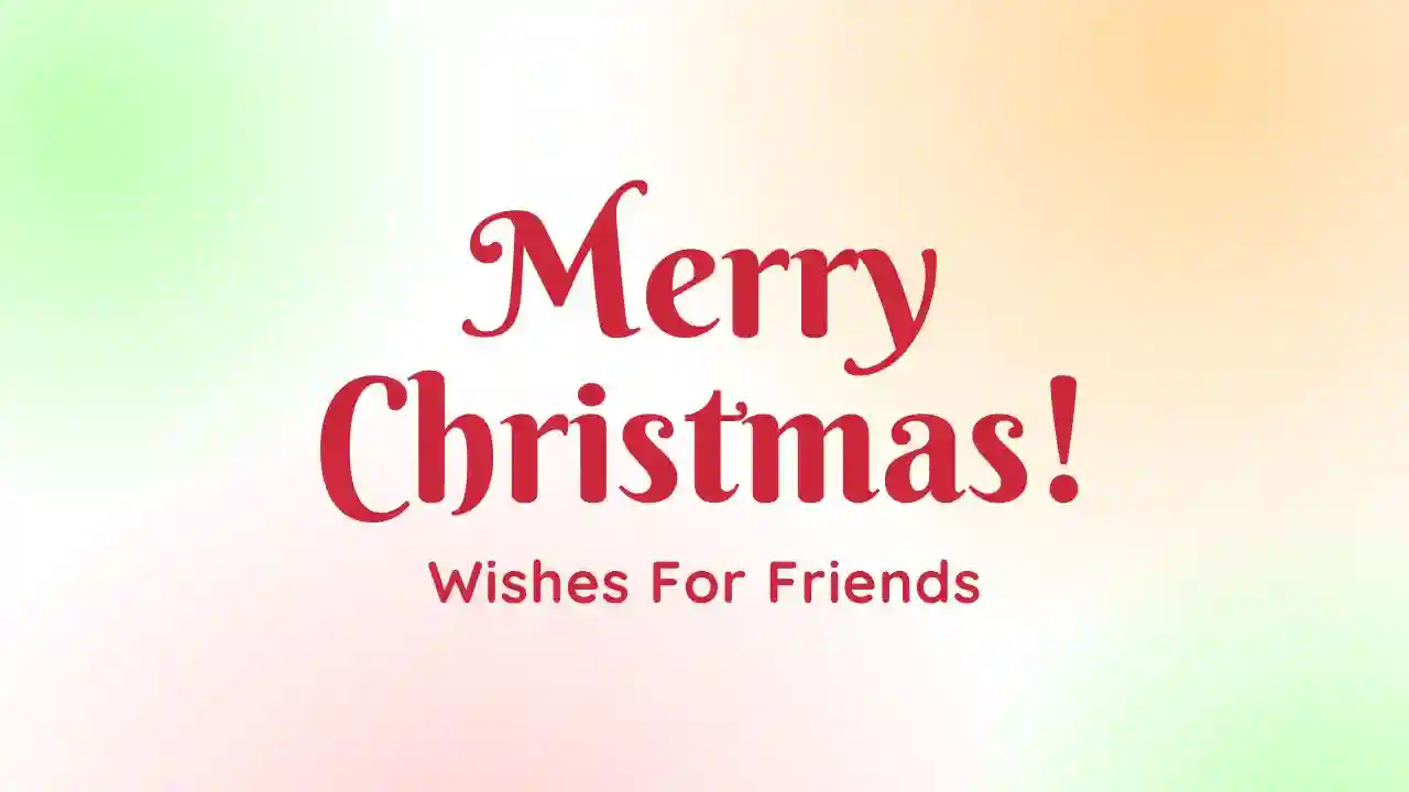 Top 15 Merry Christmas Wishes For Friends