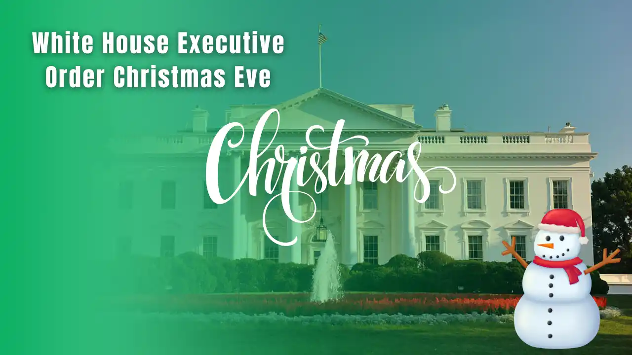 White House Executive Order Christmas Eve