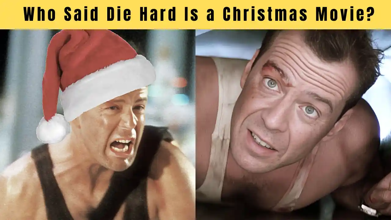 Who Said Die Hard Is a Christmas Movie