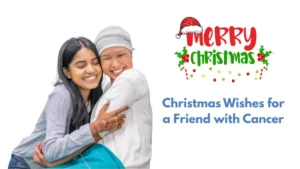 Christmas Wishes for a Friend with Cancer