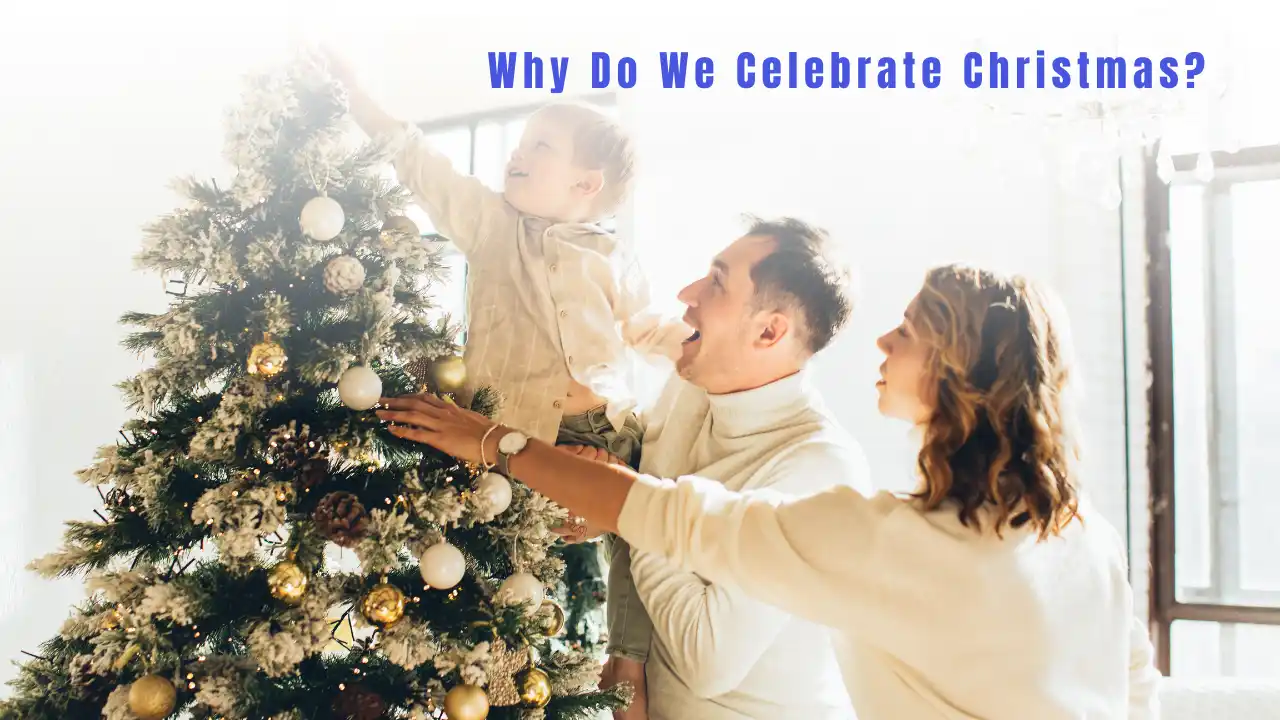 Why Do We Celebrate Christmas